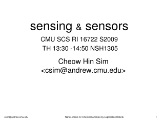 sensing  &amp;  sensors CMU SCS RI 16722 S2009  TH 13:30 -14:50 NSH1305
