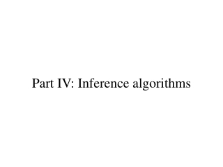 Part IV: Inference algorithms