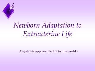 Newborn Adaptation to Extrauterine Life