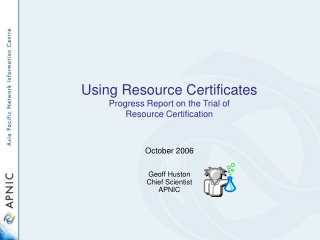 Using Resource Certificates Progress Report on the Trial of  Resource Certification