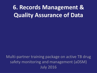 6. Records Management &amp;  Quality Assurance of Data