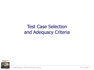 Test Case Selection  and Adequacy Criteria