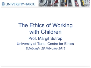 The Ethics of Working  with Children