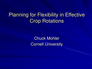 Planning for Flexibility in Effective Crop Rotations