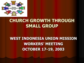 CHURCH GROWTH THROUGH               SMALL GROUP