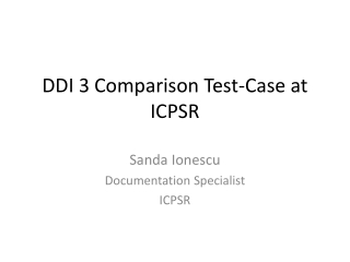 DDI 3 Comparison Test-Case at ICPSR