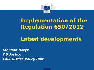 Implementation of the Regulation 650/2012 Latest developments