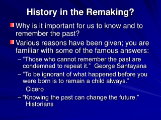 History in the Remaking?