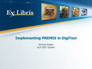 Implementing PREMIS in DigiTool