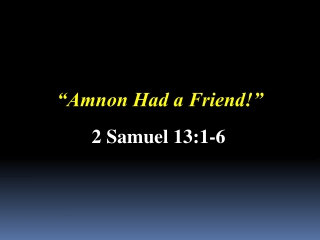 “Amnon Had a Friend!”