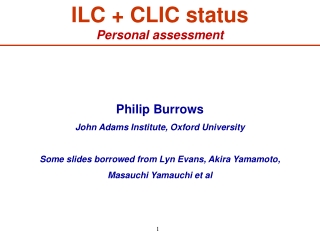 ILC + CLIC status Personal assessment