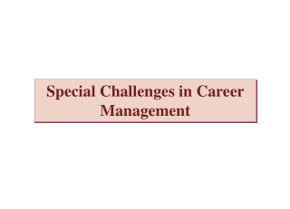 Special Challenges in Career Management