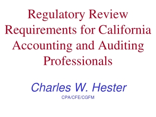 Regulatory Review Requirements for California Accounting and Auditing Professionals