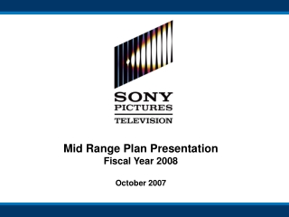 Mid Range Plan Presentation    Fiscal Year 2008 October 2007