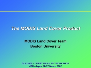 The MODIS Land Cover Product