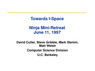 Towards I-Space Ninja Mini-Retreat June 11, 1997