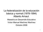 La federalizaci n de la educaci n b sica y normal 1978-1994 Alberto Arnaut