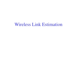 Wireless Link Estimation