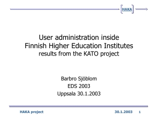 User administration inside  Finnish Higher Education Institutes results from the KATO project