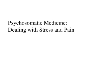 Psychosomatic Medicine: Dealing with Stress and Pain