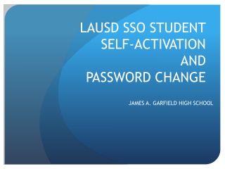 LAUSD SSO STUDENT SELF-ACTIVATION AND  PASSWORD CHANGE