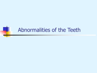 Abnormalities of the Teeth