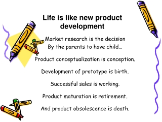 Life is like new product development