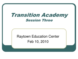 Transition Academy Session Three