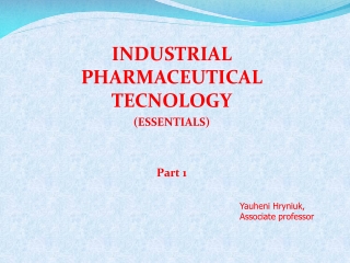 INDUSTRIAL PHARMACEUTICAL TECNOLOGY (ESSENTIALS) Part 1