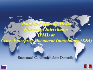 Point-to-Point and Media Document Interchange (PMI) or Cross-Enterprise Document Interchange (XDI)