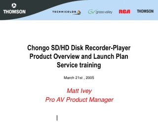 Chongo SD/HD Disk Recorder-Player Product Overview and Launch Plan Service training