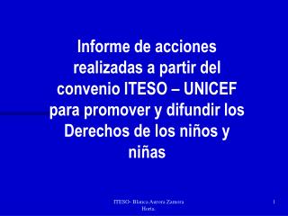 Informe de acciones realizadas a partir del convenio ITESO – UNICEF para promover y difundir los Derechos de los niños