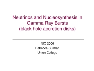 Neutrinos and Nucleosynthesis in Gamma Ray Bursts (black hole accretion disks)