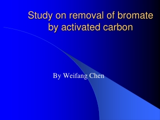 Study on removal of bromate by activated carbon