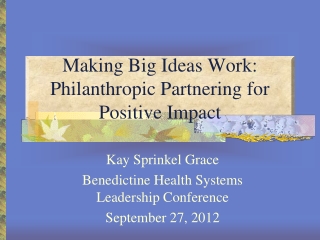 Making Big Ideas Work: Philanthropic Partnering for Positive Impact