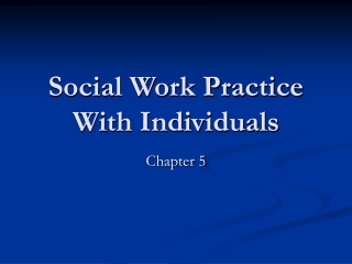 Social Work Practice With Individuals