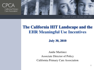 The California HIT Landscape and the  EHR Meaningful Use Incentives July 30, 2010