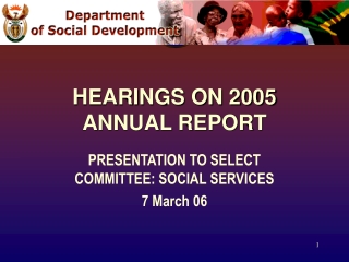 HEARINGS ON 2005  ANNUAL REPORT