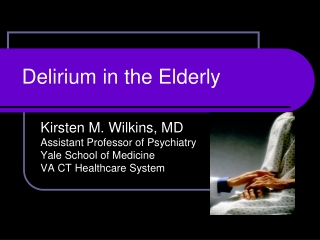 Delirium in the Elderly