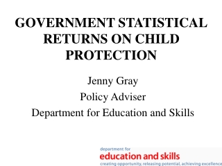 GOVERNMENT STATISTICAL RETURNS ON CHILD PROTECTION