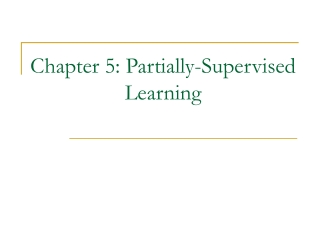 Chapter 5: Partially-Supervised Learning