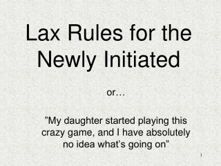 Lax Rules for the  Newly Initiated