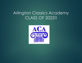 Arlington Classics Academy  CLASS OF 2022!!