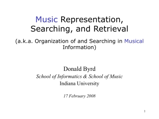 Donald Byrd School of Informatics &amp; School of Music Indiana University 17 February 2008
