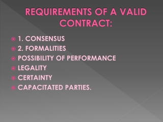 REQUIREMENTS OF A VALID CONTRACT: