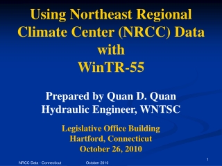 Using Northeast Regional Climate Center (NRCC) Data with WinTR-55 Prepared by Quan D. Quan