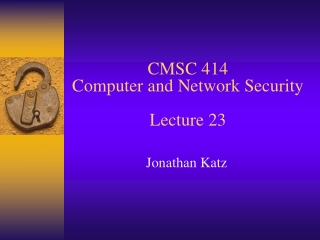 CMSC 414 Computer and Network Security Lecture 23