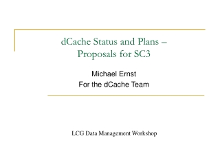 dCache Status and Plans – Proposals for SC3