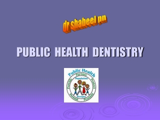 PUBLIC  HEALTH  DENTISTRY