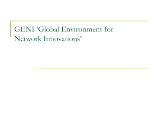 GENI ‘Global Environment for  Network Innovations’